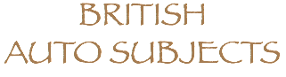 BRITISH AUTO SUBJECTS