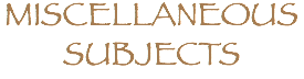 MISCELLANEOUS SUBJECTS